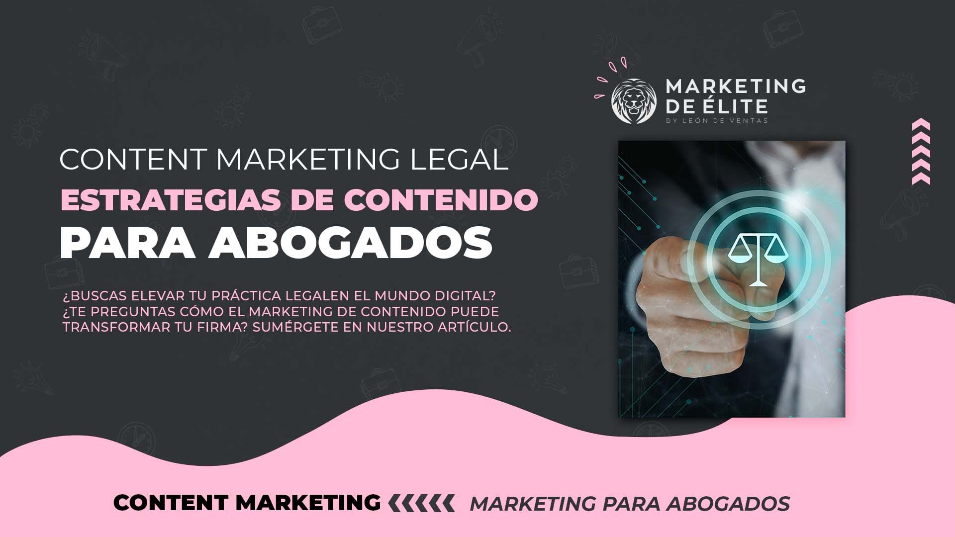 Las mejores estrategias de contenidos para abogados: content marketing legal